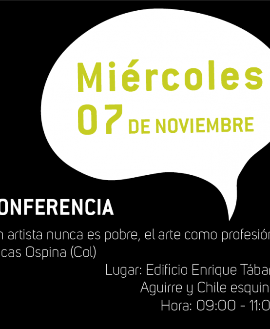Conferencia: Un artista nunca es pobre, el arte como profesión de Lucas Ospina