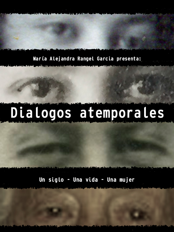 Diálogos Atemporales: Un siglo – Una vida – Una mujer – María Alejandra Rangel García