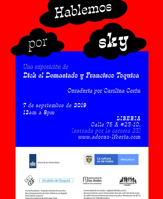 Exposición Hablemos por sky – Dick El Demasiado y Francisco Toquica.