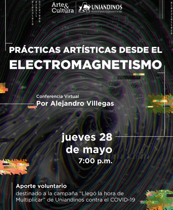 Charla Prácticas artísticas desde el electromagnetismo por Alejandro Villegas