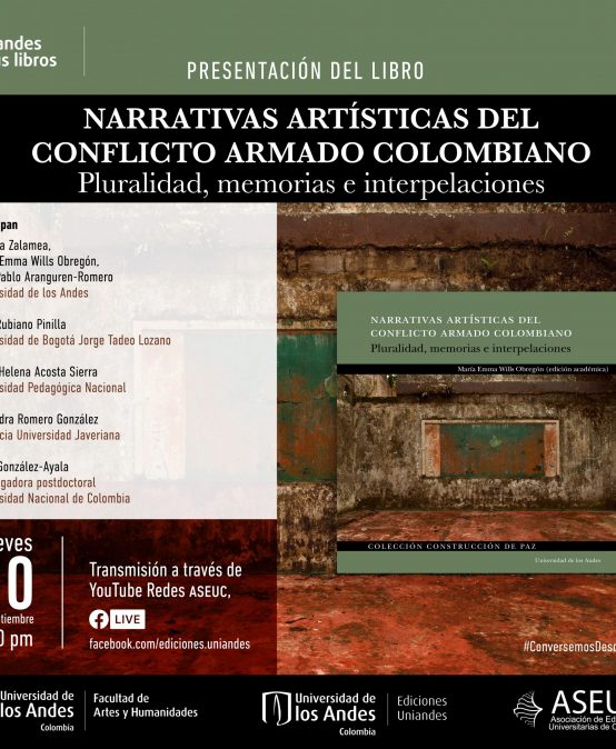 Presentación del libro: Narrativas artísticas del conflicto armado colombiano. Pluralidad, memorias e interpelaciones