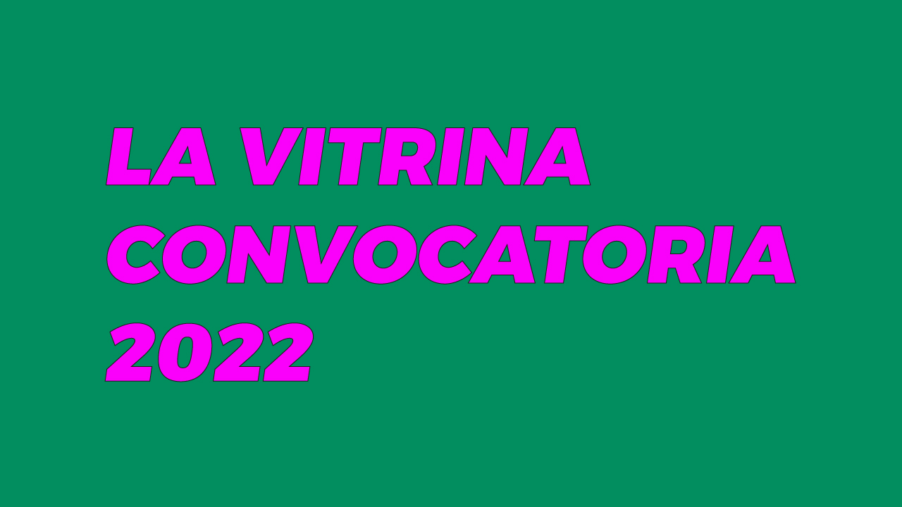 La Vitrina: convocatoria 2022