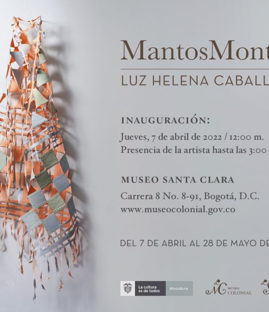 Mantos Montes | Luz Helena Caballero en el Museo Santa Clara