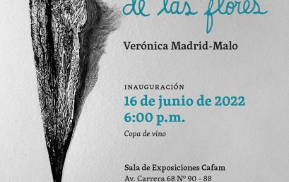 La nostalgia de la flores | Exposición de Verónica Madrid-Malo en la Sala de exposiciones Cafam
