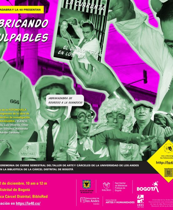 Fabricando Culpables en la Cárcel Distrital de Bogotá: lanzamiento de la fotonovela La 40 #4, obra de teatro de Abrakadabra y ceremonia de cierre del Taller #1 de Arte y Cárceles