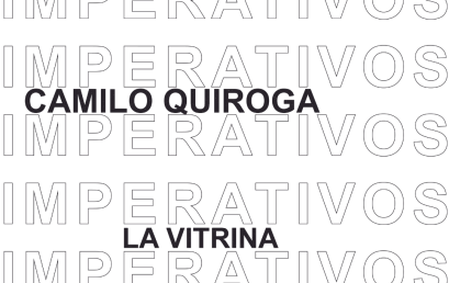 Imperativos de Camilo Quiroga, nueva exposición de La Vitrina | Sala de Proyectos