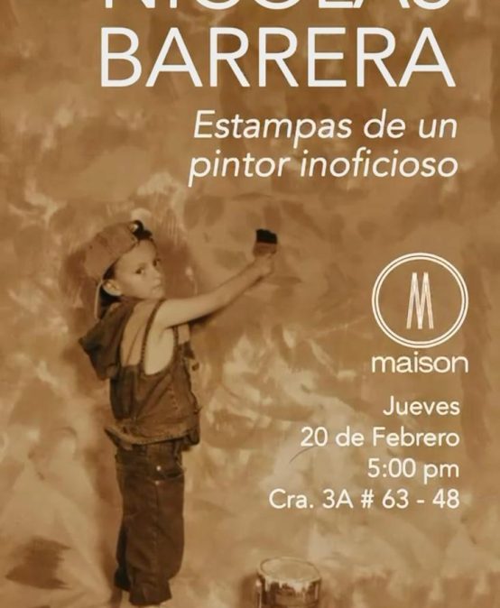 Estampas de un pintor inoficioso, exposición de Nicolás Barrera