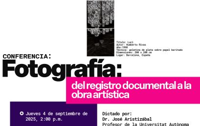 Conferencia – Fotografía, del registro documental a la obra