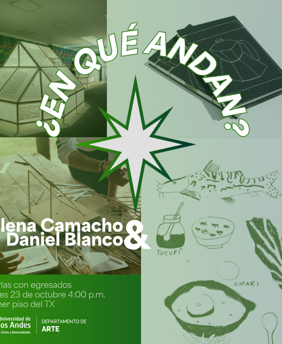 Charla: ¿En qué andan? | Departamento de Arte | Uniandes